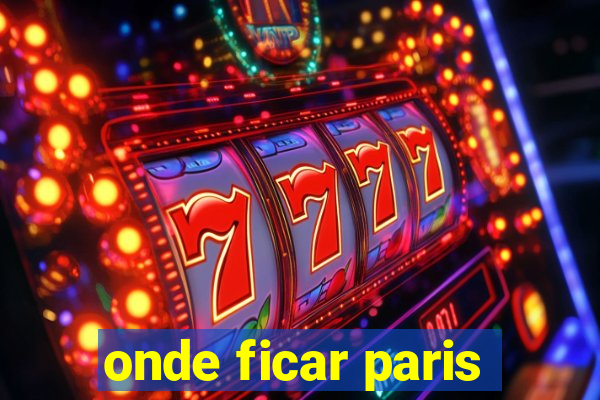 onde ficar paris